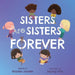 Sisters Are Sisters Forever: A Board Book about Sibling Love by Brooke Jorden