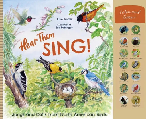 Hear Them Sing: A Kid's Book of North American Bird Songs and Calls by June Smalls, Zev Labinger
