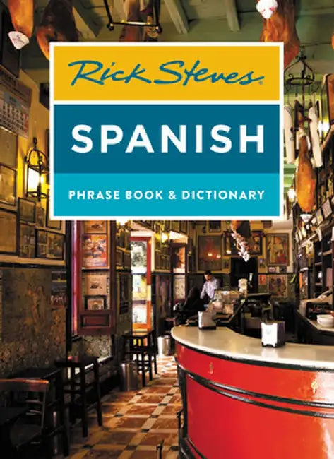Rick Steves Spanish Phrase Book & Dictionary by Rick Steves