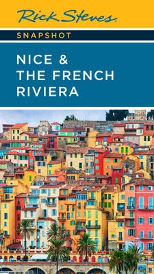 Rick Steves Snapshot Nice & the French Riviera by Rick Steves