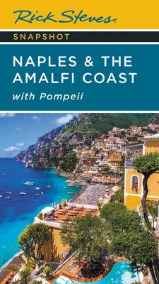 Rick Steves Snapshot Naples & the Amalfi Coast: With Pompeii by Rick Steves