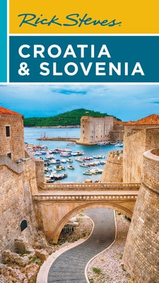 Rick Steves Croatia & Slovenia by Rick Steves