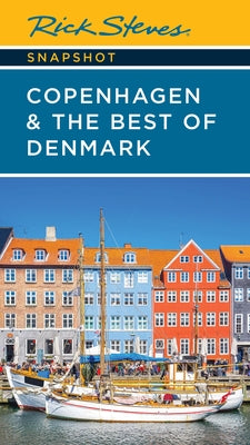 Rick Steves Snapshot Copenhagen & the Best of Denmark by Rick Steves