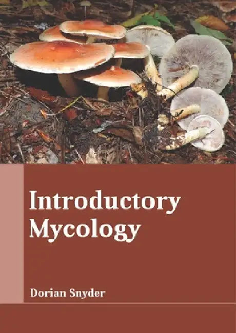 Introductory Mycology by Dorian Snyder