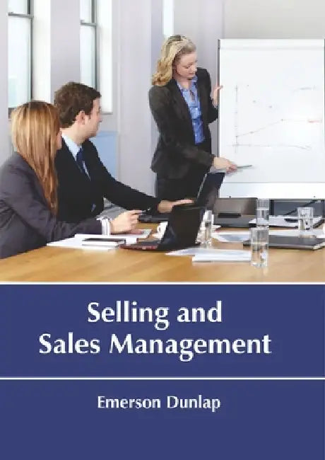 Selling and Sales Management by Emerson Dunlap