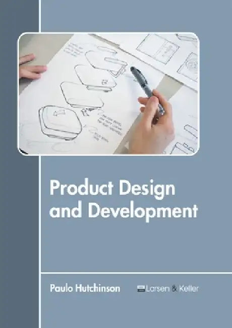 Product Design and Development by Paulo Hutchinson