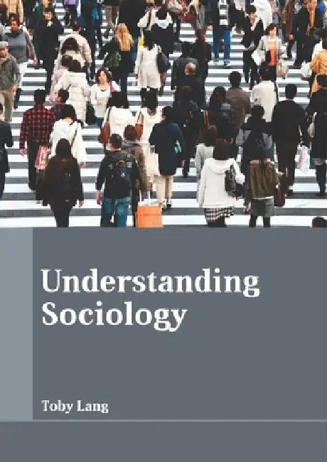 Understanding Sociology by Toby Lang