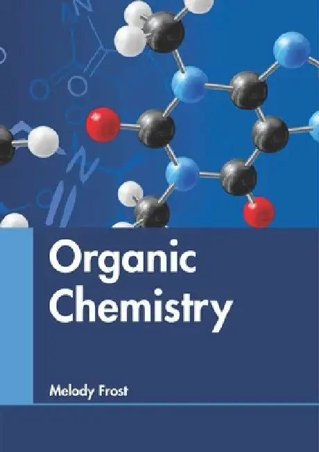 Organic Chemistry by Melody Frost