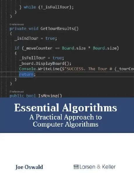 Essential Algorithms: A Practical Approach to Computer Algorithms by Joe Oswald