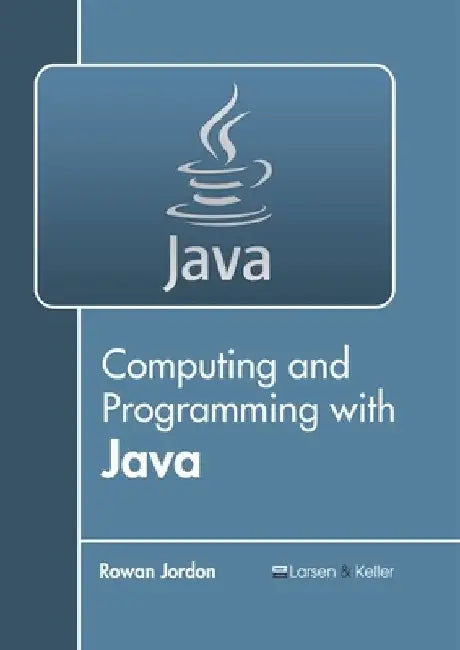 Computing and Programming with Java by Rowan Jordon