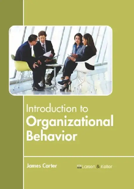 Introduction to Organizational Behavior by James Carter