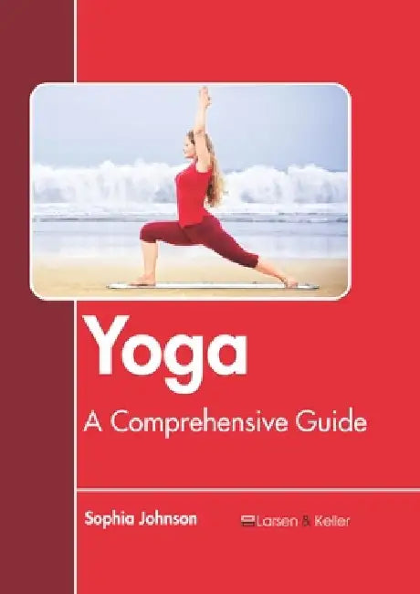 Yoga: A Comprehensive Guide by Sophia Johnson