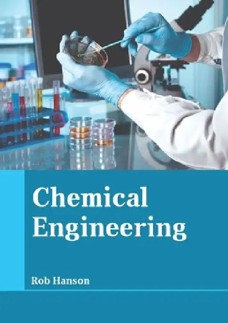 Chemical Engineering by Rob Hanson