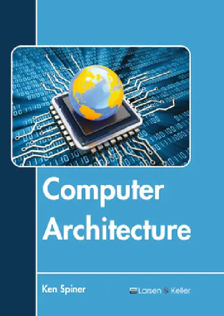 Computer Architecture by Ken Spiner