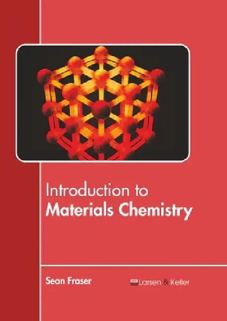 Introduction to Materials Chemistry by Sean Fraser