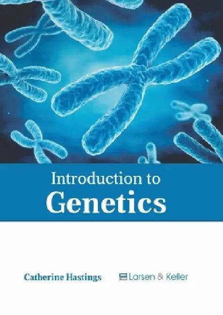 Introduction to Genetics by Catherine Hastings