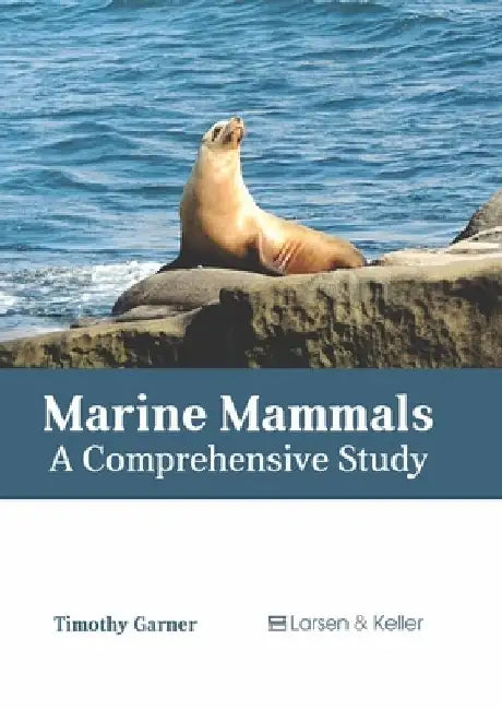 Marine Mammals: A Comprehensive Study by Timothy Garner