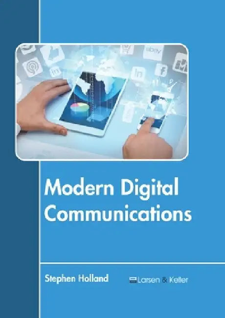 Modern Digital Communications by Stephen Holland