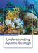 Understanding Aquatic Ecology by Vincent Jennings