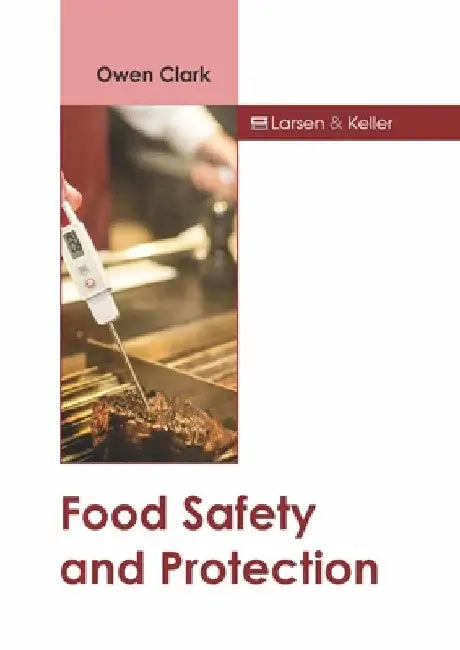 Food Safety and Protection by Owen Clark