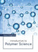 Introduction to Polymer Science by Isaac Fitzgerald