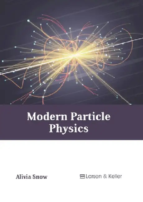 Modern Particle Physics by Alivia Snow