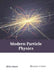 Modern Particle Physics by Alivia Snow