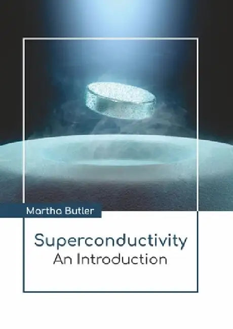Superconductivity: An Introduction by Martha Butler