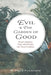 Evil and The Garden of Good: Exploring the Mystery of Suffering by R. Page Fulgham