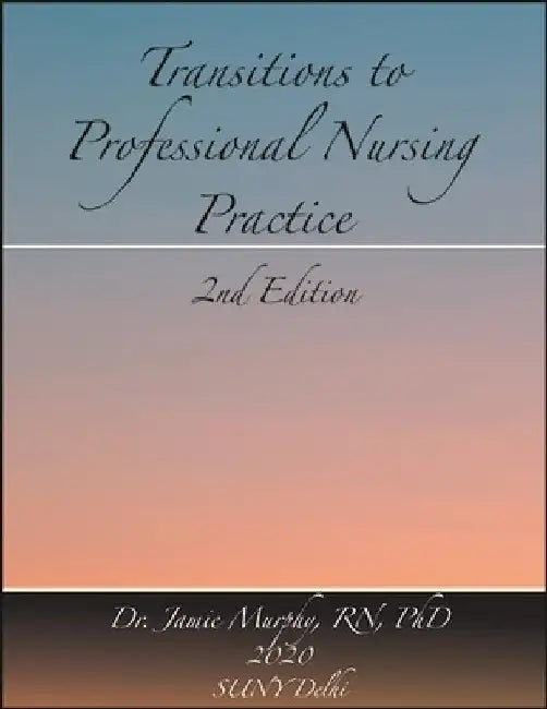 Transitions to Professional Nursing Practice by Jamie Murphy