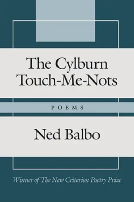 The Cylburn Touch-Me-Nots: Poems by Ned Balbo