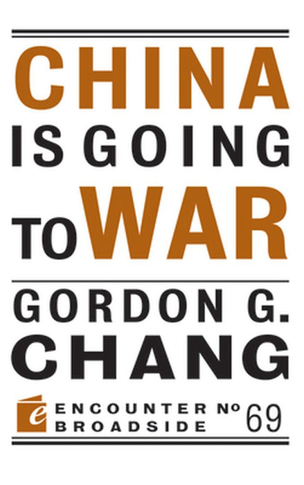 China Is Going to War by Gordon G. Chang