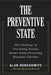 The Preventive State: The Challenge of Preventing Serious Harms While Preserving Essential Liberties by Alan Dershowitz