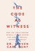 The Code as Witness: How the Covid Genome Reveals Its Lab Origins and How to Prevent Future Outbreaks by Steven Carl Quay
