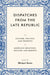 Dispatches from the Late Republic: The Culture, Politics, and Prophets of American Greatness, Decline, and Rebirth by Michael Anton