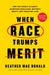 When Race Trumps Merit: How the Pursuit of Equity Sacrifices Excellence, Destroys Beauty, and Threatens Lives by Heather Mac Donald