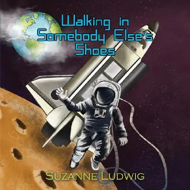 Walking in Somebody Else's Shoes by Suzanne Ludwig