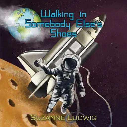 Walking in Somebody Else's Shoes by Suzanne Ludwig