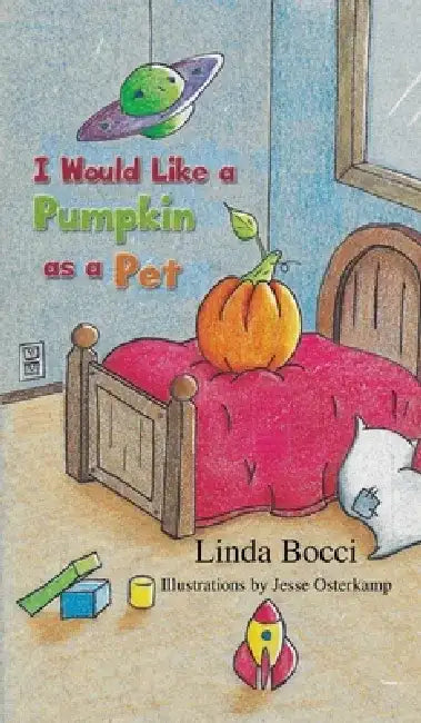 I Would Like a Pumpkin as a Pet by Linda Kay Bocci