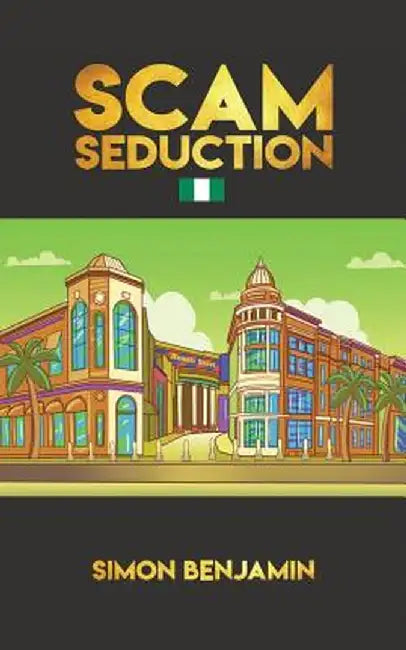 Scam Seduction by Simon Benjamin