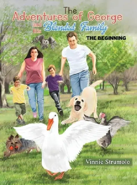 The Adventures of George and His Blended Family by Vinnie Strumolo