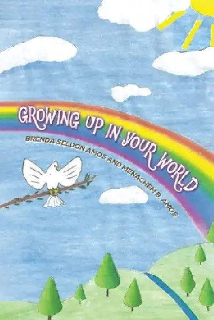 Growing up in Your World by Brenda Seldon Amos