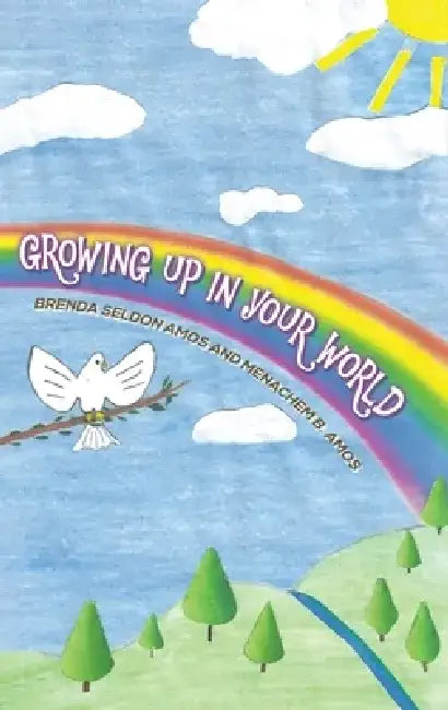 Growing up in Your World by Brenda Seldon Amos