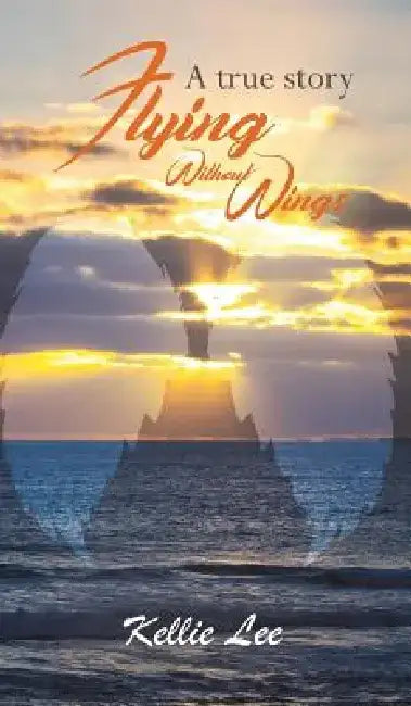Flying Without Wings by Kellie Lee