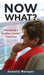 Now What? Managing a Sudden Career Transition by Annella Metoyer