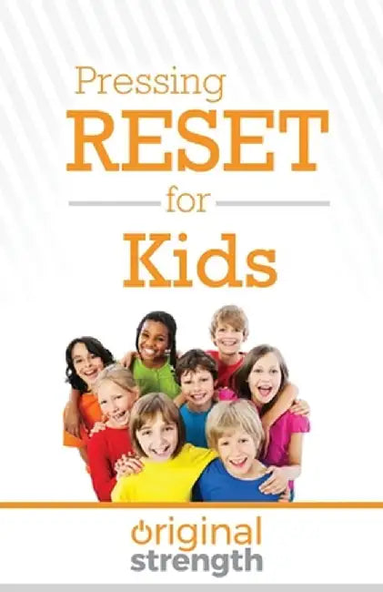 Pressing Reset for Kids by Original Strength