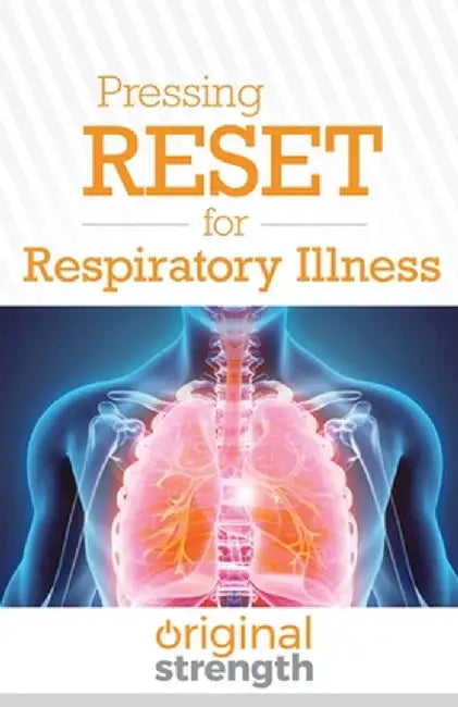 Pressing RESET for Respiratory Illness by Original Strength
