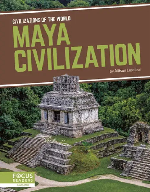 Maya Civilization by Allison Lassieur