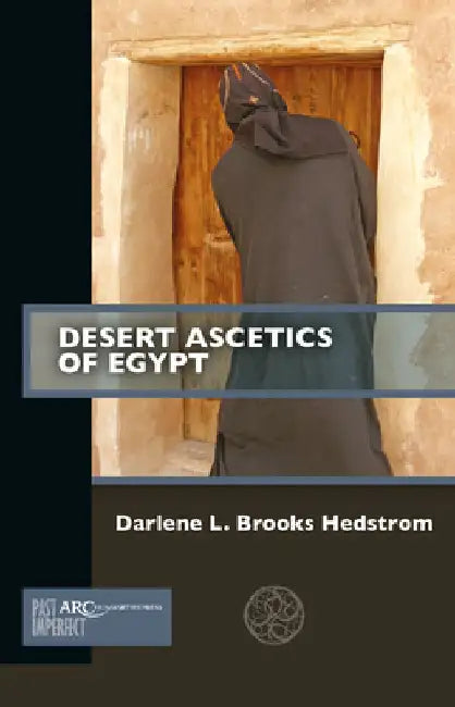 Desert Ascetics of Egypt by Darlene L. Brooks Hedstrom