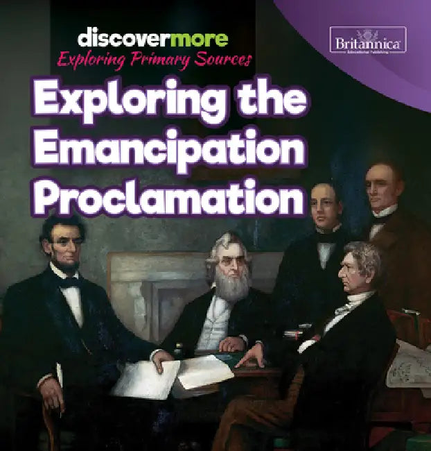 Exploring the Emancipation Proclamation by Sarah Schmidtt